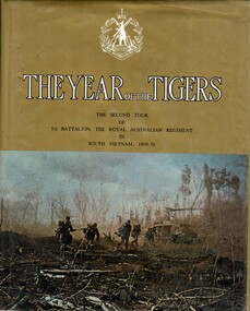 Book, Battle, Captain M.R. ed, The Year of the Tigers:  The Second Tour of 5th Battalion, The Royal Australian Regiment in South Vietnam, 1969-70. (Copy 2)