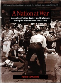 Book, Edwards, Peter, A Nation at War: Australian Politics, Society and Diplomacy during the Vietnam War 1965-1975 (Copy 1)