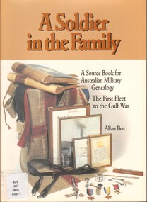 Book, Box, Allan, A Soldier in the family: A Source Book for Australian Military Genealogy (Copy 2)