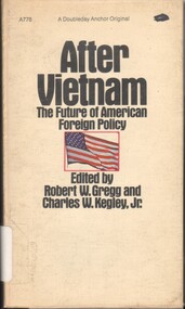 Book, Gregg, Robert W ed., & Kegley, Charles W ed, After Vietnam: The Future of American Foreign Policy