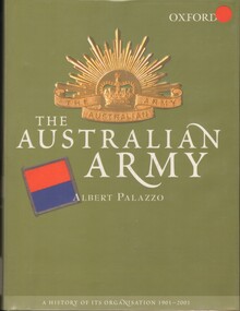 Book, Palazzo, Albert, The Australian Army: A history Of Its Organisation 1901 - 2001