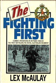 Book, The Fighting First: Combat Operations in Vietnam 1968-69: The First Battalion, The Royal Australian Regiment. (Copy 2)