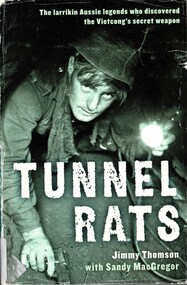 Book, Thomson, Jimmy and MacGregor, Sandy, Tunnel Rats: the larrikin Aussie legends who discovered the Vietcong's secret weapon