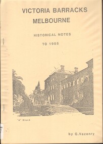 Book, Vazenry, George, Victoria Barracks Melbourne: Historical Notes to 1985