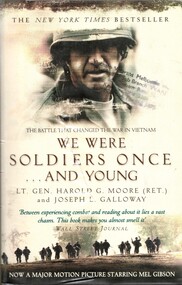 Book, Moore, Harold G, (Lt. Gen. Ret) and Galloway, Joseph L, We Were Soldiers Once -  and Young: The Battle that Changed the War in Vietnam. (Copy 1)