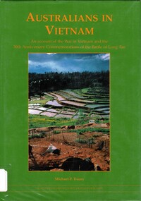 Book, Tracey, Michael P, Australians in Vietnam: An account of the War in Vietnam and the 30th Anniversary Commemorations of the Battle of Long Tan (Copy 1)