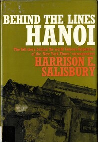 Book, Salisbury, Harrison E, Behind The Llines - Hanoi: December 23, 1966 - January 7, 1967 (Copy 1)