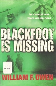 Book, Owen, William F, Blackfoot Is Missing: In a secret war there are no rules