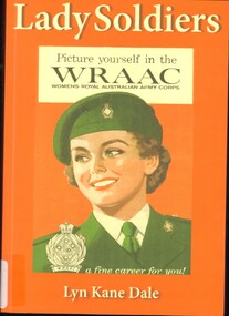 Book, Kane Dale, Lyn, Lady Soldiers: Picture Yourself In the WRAAC - Womens Royal Australian Army Corps