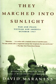 Book, Maraniss, David, They Marched Into Sunlight: War and Ppeace, Vietnam and America, October 1967 (Copy 1)