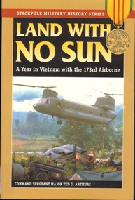 Book, Arthurs, Ted G. (Command Sergeant Major), Land With No Sun: A Year in Vietnam with the 173rd Airborne