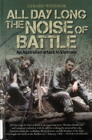 Book, All Day Long the Noise of Battle: An Australian attack in Vietnam