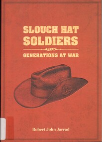 Book, Jarrad, Robert John, Slouch Hat soldiers: Generations At War