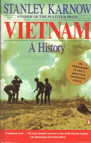 Book, Karnow, Stanley, Vietnam: A History: A landmark work.. The most complete account to date of the Vietnam tragedy