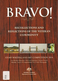 Book, Australia. Dept. of Veteran's Affairs, Bravo: Recollections and Reflections of the Veteran Community: Story Writing and Art Competition, 2014, 2014