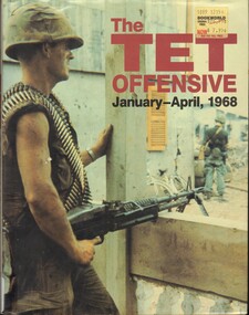 Book, Burke, Tracey, and Gleason, Mimi, The TET Offensive, January - April, 1968. (Copy 1), 1988
