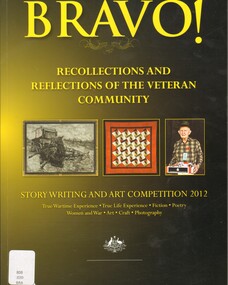 Book, Australia. Dept. of Veteran's Affairs, Bravo: Recollections and Reflections of the Veteran Community: Story Writing and Art Competition, 2012, 2012