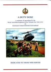 Book, A Duty Done: A summary of operations by the Royal Australian Regiment in the Vietnam War 1965-1972. Dedicated To Those Who Served, 2014