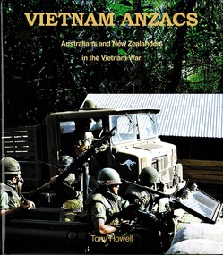 Book, Howell, Tony Lt. Col. (Rtd), Vietnam Anzacs: Australians and New Zealanders in the Vietnam War. 1961-1971, 2021