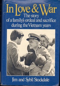 Book, Stockdale, Jim and Stockdale, Sybil, In Love and War: The story of a family's ordeal and sacrifice during the Vietnam Years, 1984