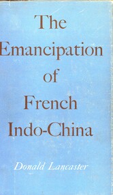 Book, Lancaster, Donald, The Emancipation of French Indochina