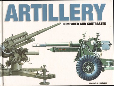 Book, Haskew, Michael E, Artillery - Compared and Contrasted, 2008