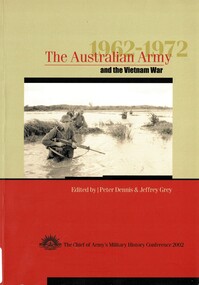 Book, Dennis, Peter and Grey, Jeffrey, The Australian Army and the Vietnam War 1962-1972. (Copy 2), 2002