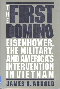Book, The First Domino: Eisenhower, the Military, and America's Intervention in Vietnam, 1991