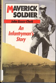Book, Essex-Clark, John, Maverick Soldier: an Infantryman's Story, 1991