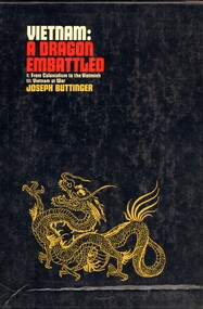 Book, Buttinger, Joseph, Vietnam: A Dragon Embattled. (Volume 1): From Colonialism to the Vietnminh, 1967