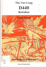Book, Chamberlain, Ernest, The Viet Cong: D440 Battalion: Their Story (and the Battle of Binh Ba - June 1969), 2013