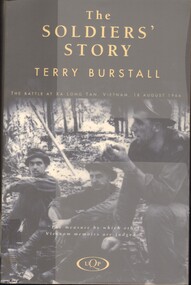 Book, Burstall, Terry, The Soldiers' Story:  The battle at Xa Long Tan, Vietnam, 18 August 1966 (Copy 3)