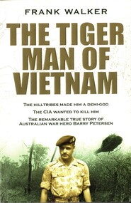 Book, Walker, Frank, The Tiger Man of Vietnam. (Copy 3)