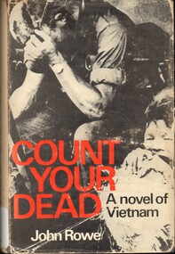 Book, Rowe, John, Count Your Dead: A Novel of Vietnam. (Copy 2), 1968