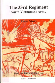 Book, Chamberlain, Ernest, The 33rd Regiment - North Vietnamese Army: Their Story (and the Battle of Binh Ba) (Copy 1), 2014