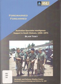 Book, Forewarned, forearmed: Australian Specialist Intelligence Support in South Vietnam, 1966-71