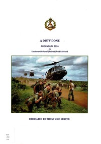 Book, Fairhead, Fred (Lt. Col. Ret'd), A Duty Done: Addendum 2016: Dedicated to Those Who Served, 2016