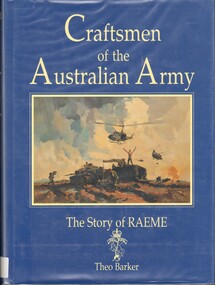 Book, Barker, Theo, Craftsmen of the Australian Army: the story of RAEME, 1992
