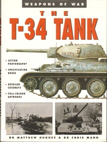 Book, Hughes, Matthew Dr. and Mann, Chris Dr, The T-34 Tank, 1999