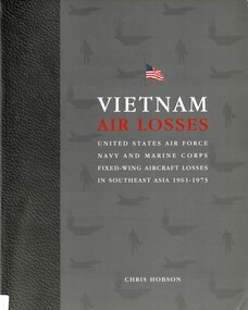 Book, Hobson, Chris, Vietnam Air Losses: United States Air Force, Navy and Marine Corps, Fixed-Wing Aircraft Losses in Southeast Asia 1961-1973, 2001