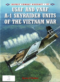 Book, Hukee, Byron E, USAF And VNAF A-1 Skyraider Units of the Vietnam War, 2013