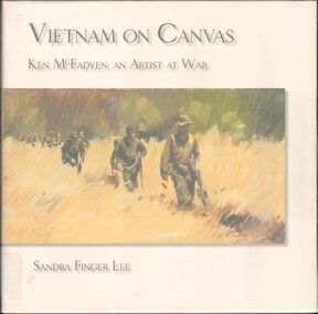 Book, Lee, Sandra Finger, Vietnam On Canvas: Ken McFadyen: An Artist at War (Copy 2)