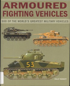 Book, Trewhitt, Philip, Armoured Fighting Vehicles: 300 of the World's Greatest Military Vehicles, 1999