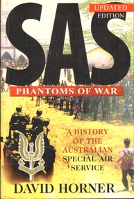Book, Horner, David, SAS: Phantoms of War: A History of the Australian Special Air Service. (Copy 2), 2002