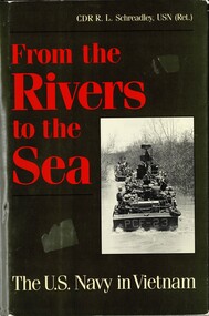 Book, Schreadley, R. L. CDR, From the Rivers to the Sea: The U.S.Navy in Vietnam, 1992