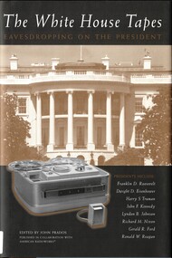 Book, Prados, John ed, The White House Tapes: Eavesdropping On The President, 2003