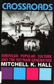 Book, Hall, Mitchell K, Crossroads: American popular culture and the Vietnam Generation, 2005