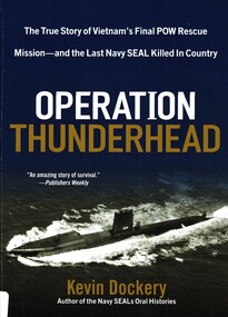 Book, Dockery, Kevin, Operation Thunderhead: The True Story of Vietnam's Final POW Rescue Mission - and the Last Navy Seal Killed in Country, 2008