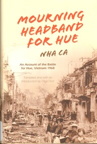 Book, Ca, Nha, Mourning Headband for Hue: An Account of the Battle for Hue, Vietnam 1968, 2014