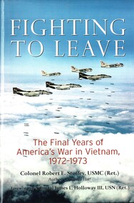 Book, Fighting to Leave: The Final Years of America's War in Vietnam, 1972-1973, 2008